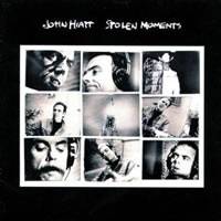 John Hiatt : Stolen Moments